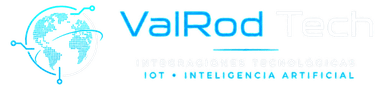 Valrod Tech - INTEGRACIONES TECNOLÓGICAS · IOT · INTELIGENCIA ARTIFICIAL